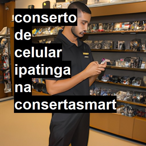 Conserto de Celular em Ipatinga - R$ 99,00