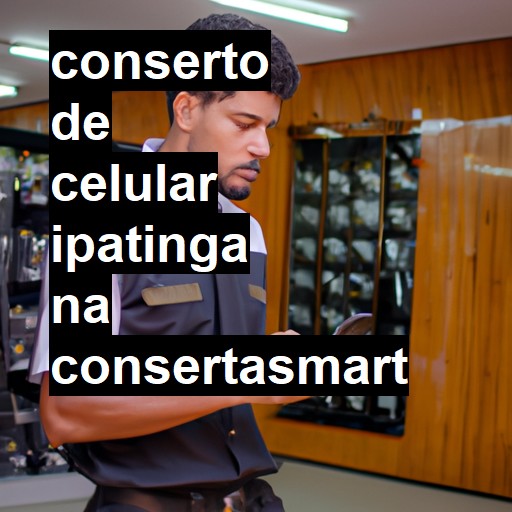 Conserto de Celular em Ipatinga - R$ 99,00