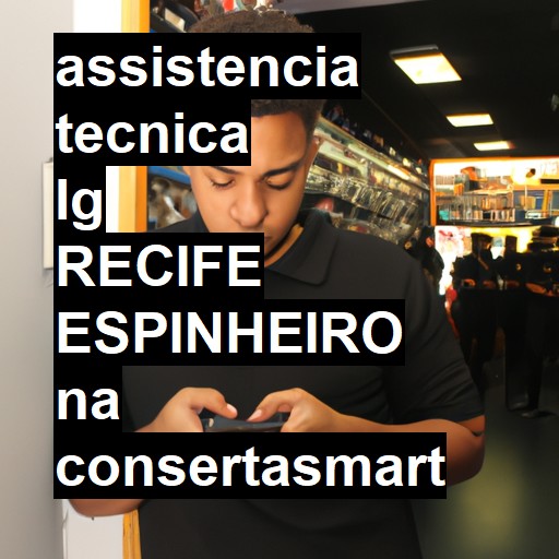 Assistência Técnica LG  em recife espinheiro |  R$ 99,00 (a partir)