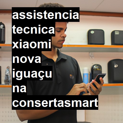 Assistência Técnica xiaomi  em Nova Iguaçu |  R$ 99,00 (a partir)