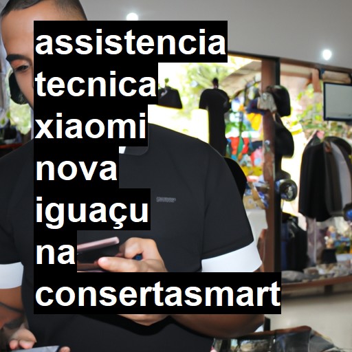 Assistência Técnica xiaomi  em Nova Iguaçu |  R$ 99,00 (a partir)