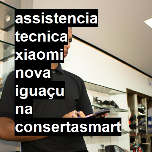 Assistência Técnica xiaomi  em Nova Iguaçu |  R$ 99,00 (a partir)