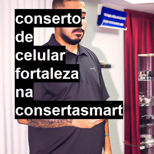 Conserto de Celular em Fortaleza - R$ 99,00