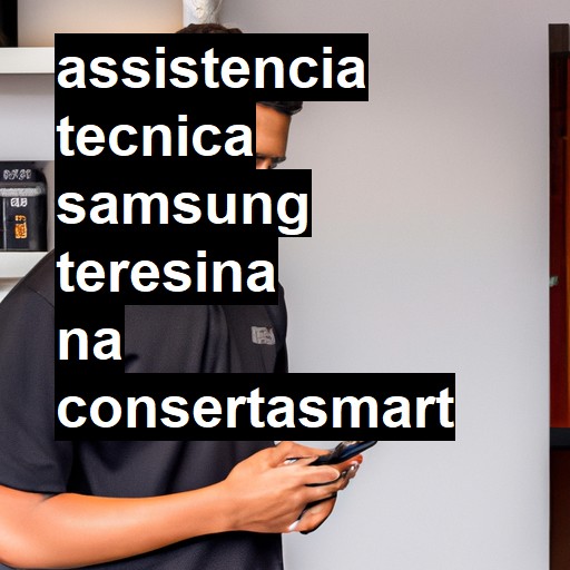 Assistência Técnica Samsung  em Teresina |  R$ 99,00 (a partir)