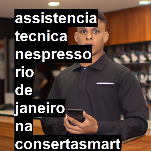 Assistência Técnica nespresso  em Rio de Janeiro |  R$ 99,00 (a partir)