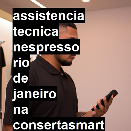 Assistência Técnica nespresso  em Rio de Janeiro |  R$ 99,00 (a partir)