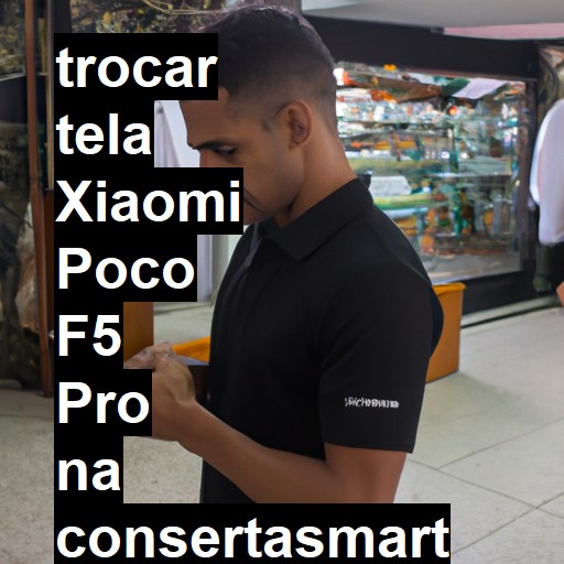 TROCAR TELA XIAOMI POCO F5 PRO | Veja o preço