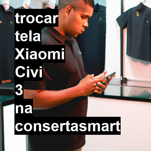 TROCAR TELA XIAOMI CIVI 3 | Veja o preço