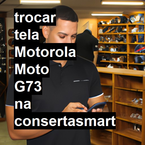 TROCAR TELA MOTOROLA MOTO G73 | Veja o preço