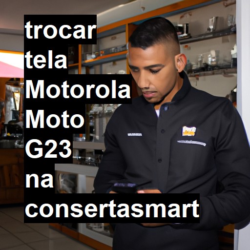 TROCAR TELA MOTOROLA MOTO G23 | Veja o preço