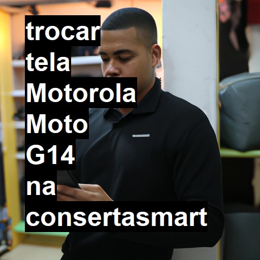 TROCAR TELA MOTOROLA MOTO G14 | Veja o preço