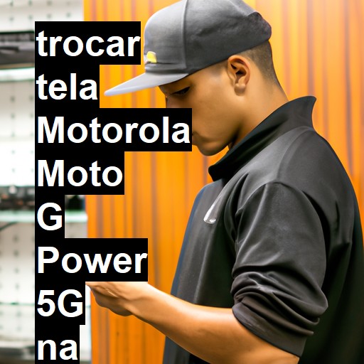 TROCAR TELA MOTOROLA MOTO G POWER 5G | Veja o preço