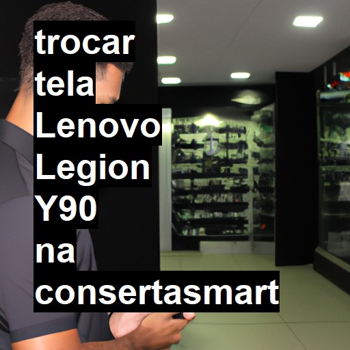 TROCAR TELA LENOVO LEGION Y90 | Veja o preço