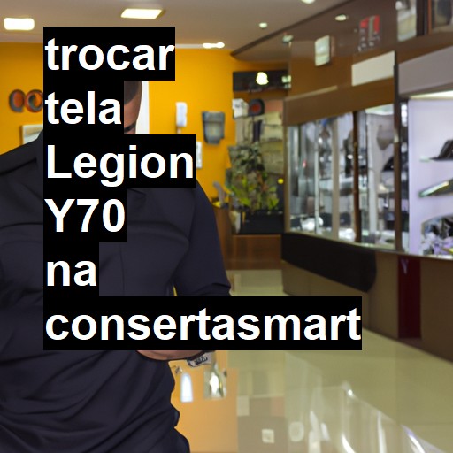 TROCAR TELA LEGION Y70 | Veja o preço