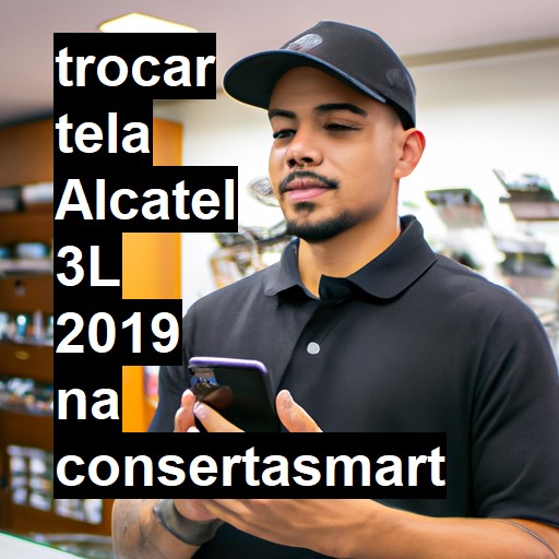 TROCAR TELA ALCATEL 3L 2019 | Veja o preço