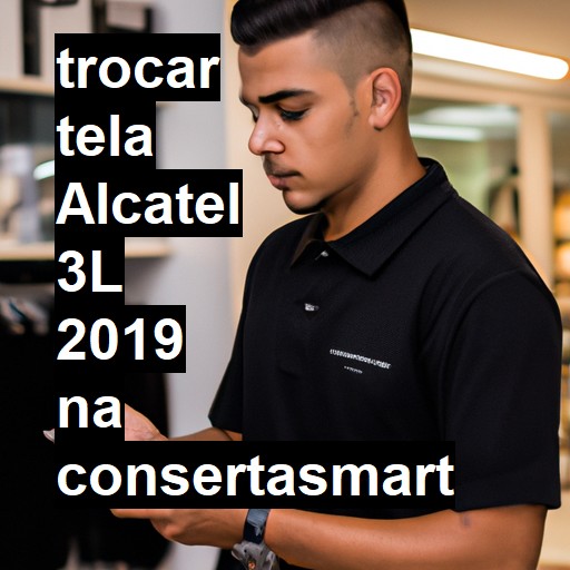 TROCAR TELA ALCATEL 3L 2019 | Veja o preço