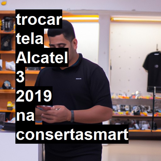 TROCAR TELA ALCATEL 3 2019 | Veja o preço