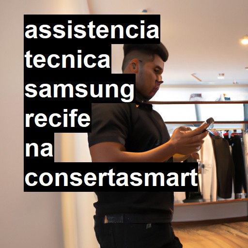 Assistência Técnica Samsung  em Recife |  R$ 99,00 (a partir)