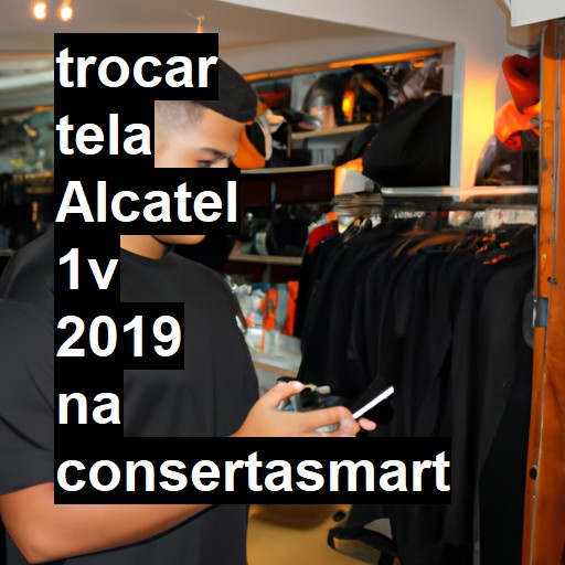 TROCAR TELA ALCATEL 1V 2019 | Veja o preço