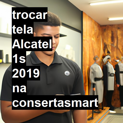 TROCAR TELA ALCATEL 1S 2019 | Veja o preço