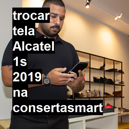 TROCAR TELA ALCATEL 1S 2019 | Veja o preço