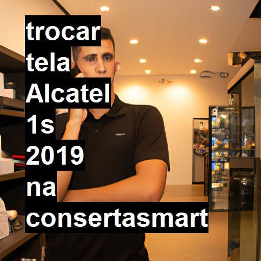 TROCAR TELA ALCATEL 1S 2019 | Veja o preço