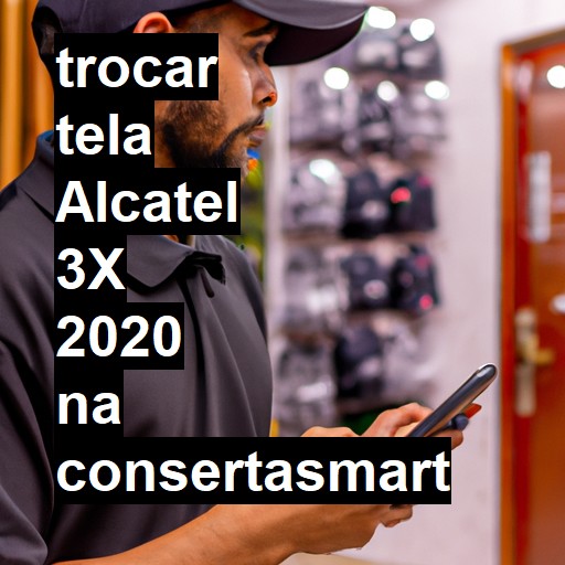 TROCAR TELA ALCATEL 3X 2020 | Veja o preço