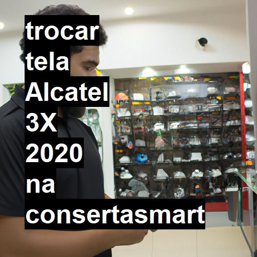 TROCAR TELA ALCATEL 3X 2020 | Veja o preço