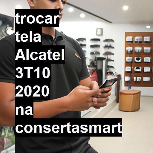 TROCAR TELA ALCATEL 3T10 2020 | Veja o preço