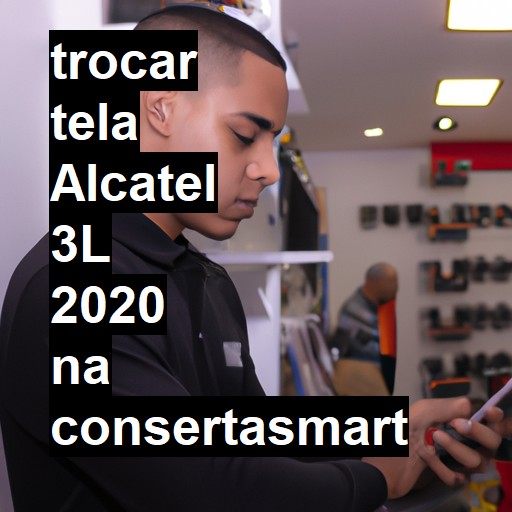 TROCAR TELA ALCATEL 3L 2020 | Veja o preço