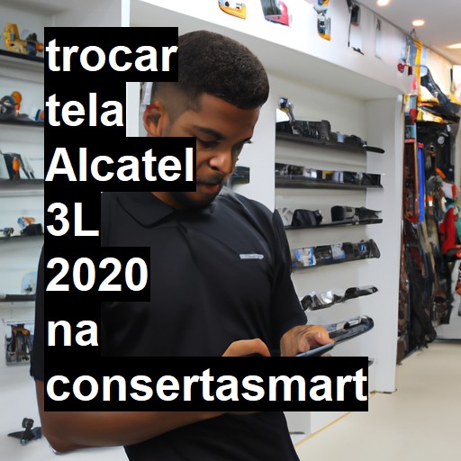 TROCAR TELA ALCATEL 3L 2020 | Veja o preço