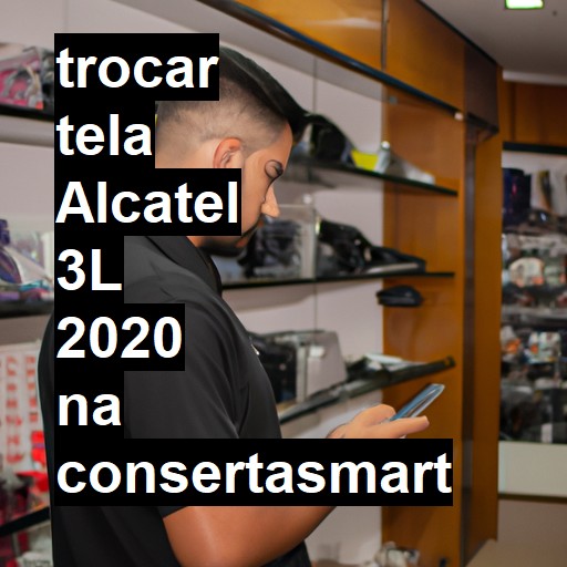 TROCAR TELA ALCATEL 3L 2020 | Veja o preço