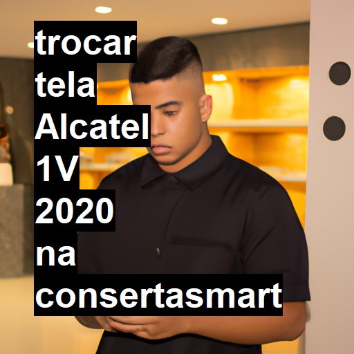 TROCAR TELA ALCATEL 1V 2020 | Veja o preço