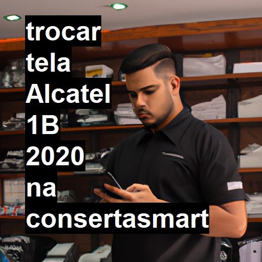 TROCAR TELA ALCATEL 1B 2020 | Veja o preço