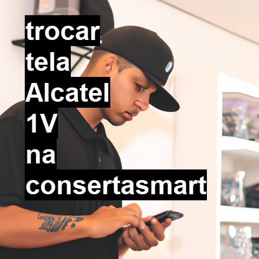 TROCAR TELA ALCATEL 1V | Veja o preço