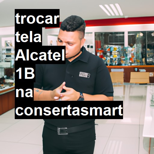 TROCAR TELA ALCATEL 1B | Veja o preço