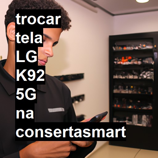 TROCAR TELA LG K92 5G | Veja o preço