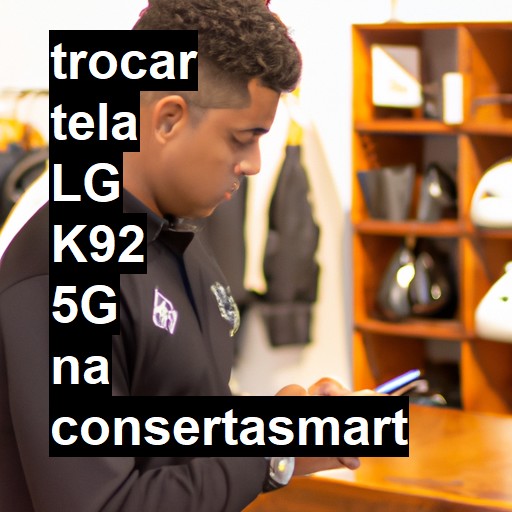TROCAR TELA LG K92 5G | Veja o preço
