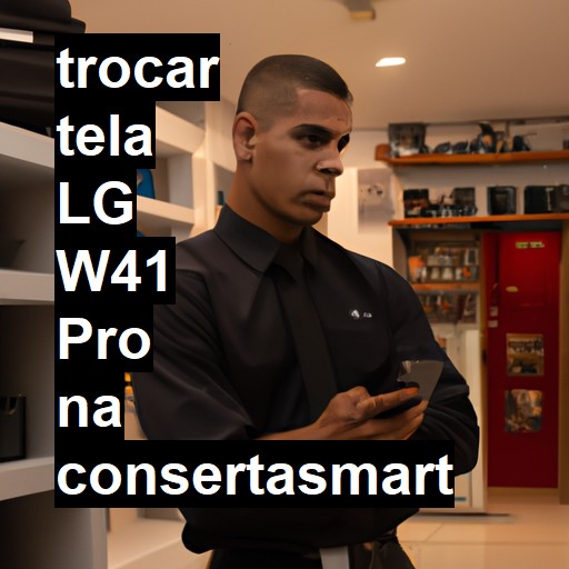 TROCAR TELA LG W41 PRO | Veja o preço