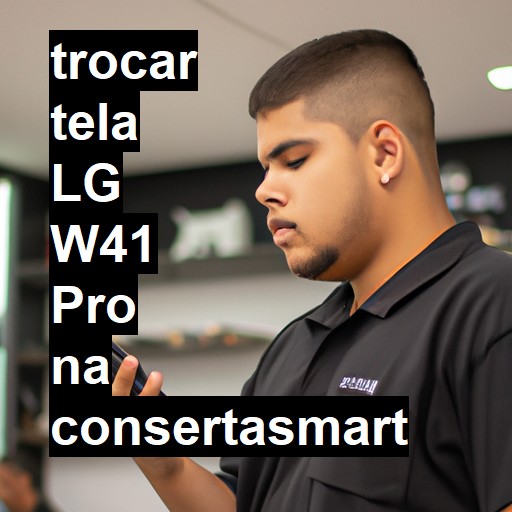 TROCAR TELA LG W41 PRO | Veja o preço