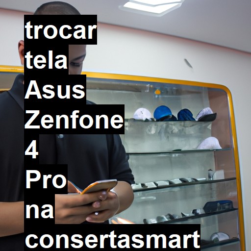 TROCAR TELA ASUS ZENFONE 4 PRO | Veja o preço