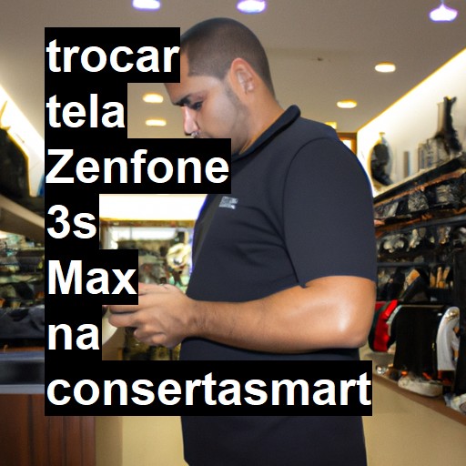 TROCAR TELA ZENFONE 3S MAX | Veja o preço