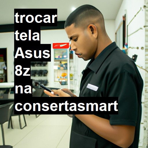 TROCAR TELA ASUS 8Z | Veja o preço