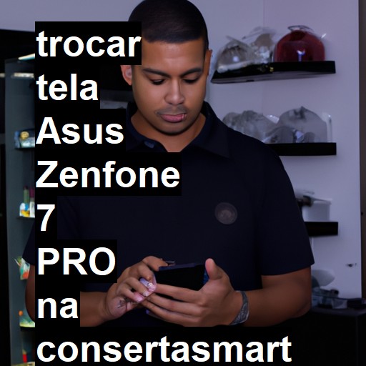 TROCAR TELA ASUS ZENFONE 7 PRO | Veja o preço