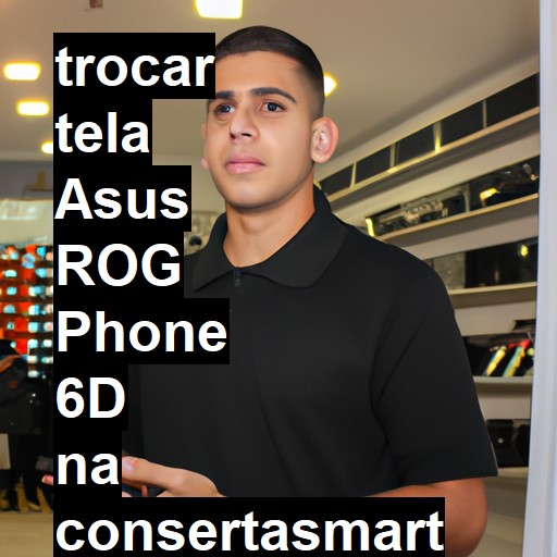 TROCAR TELA ASUS ROG PHONE 6D | Veja o preço