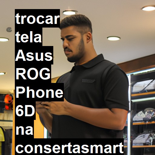 TROCAR TELA ASUS ROG PHONE 6D | Veja o preço