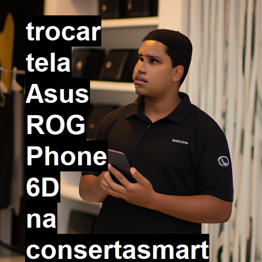 TROCAR TELA ASUS ROG PHONE 6D | Veja o preço