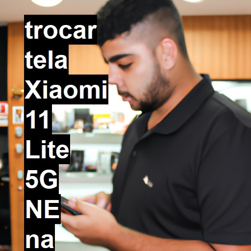 TROCAR TELA XIAOMI 11 LITE 5G NE | Veja o preço