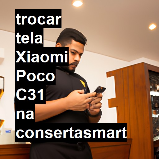 TROCAR TELA XIAOMI POCO C31 | Veja o preço