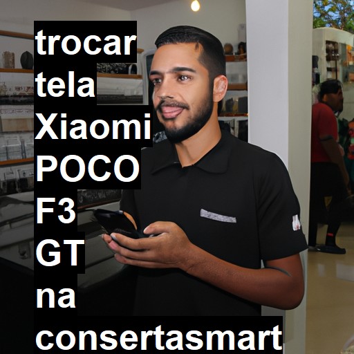 TROCAR TELA XIAOMI POCO F3 GT | Veja o preço